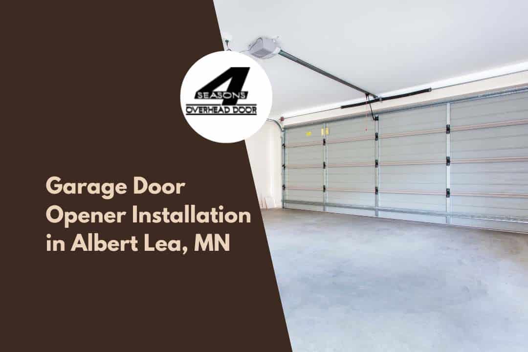Garage Door Opener Installation in Albert Lea, MN