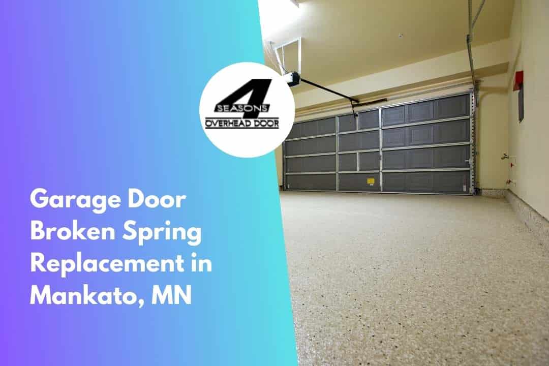 Garage Door Broken Spring Replacement in Mankato, MN