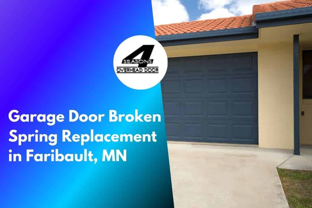 Garage Door Broken Spring Replacement in Faribault, MN