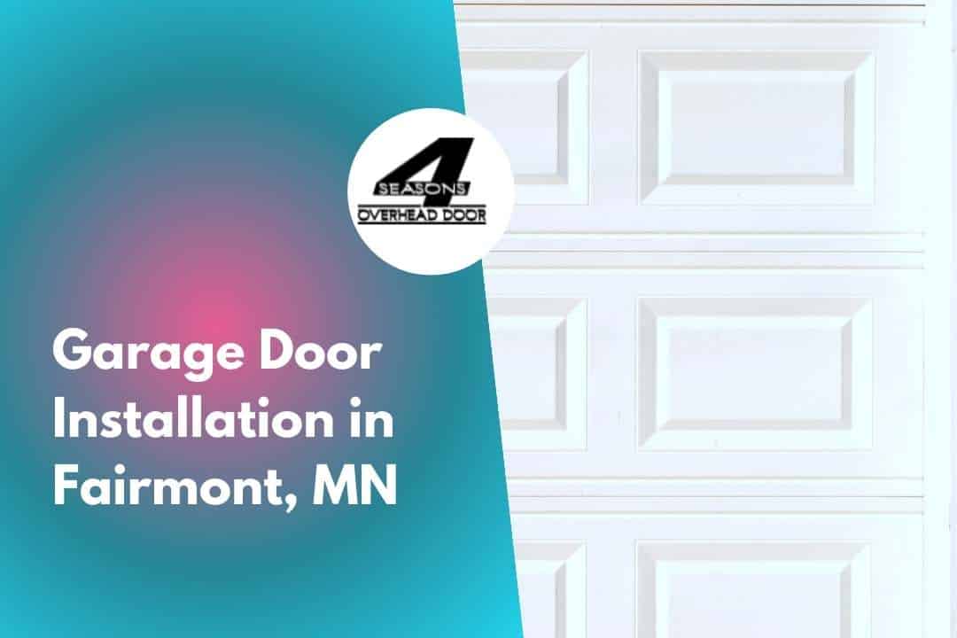 Garage Door Installation in Fairmont, MN