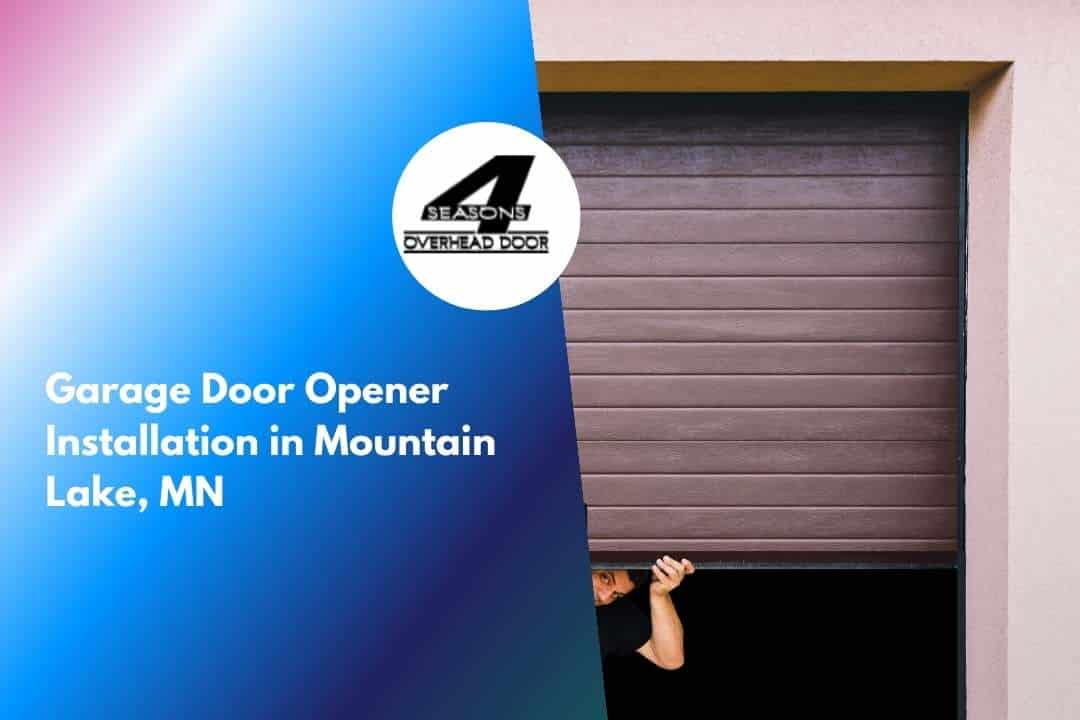 Garage Door Opener Installation in Mountain Lake, MN
