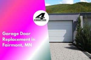 Garage Door Replacement in Fairmont, MN