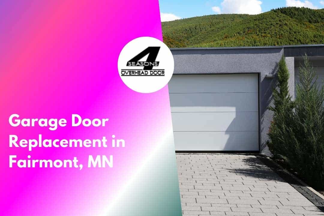 Garage Door Replacement in Fairmont, MN