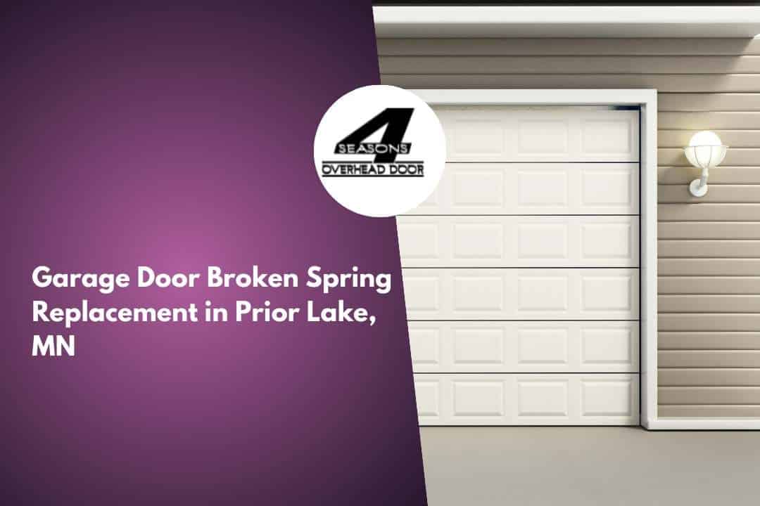 Garage Door Broken Spring Replacement in Prior Lake, MN