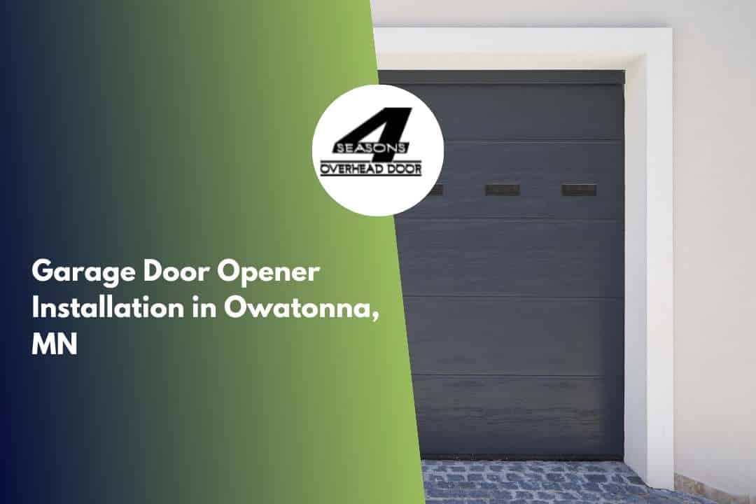Garage Door Opener Installation in Owatonna, MN