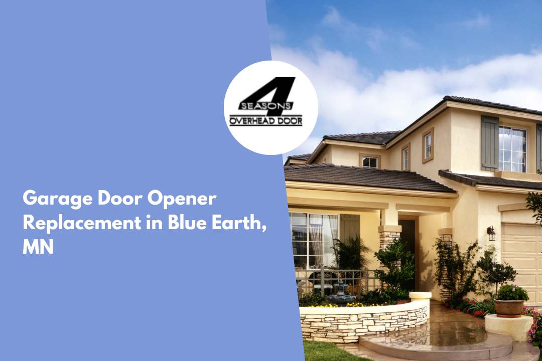 Garage Door Opener Replacement in Blue Earth, MN